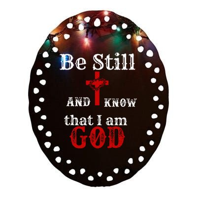 Christian Church Bible Scripture Be Still and Know I am GOD Ceramic Oval Ornament