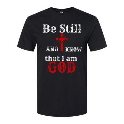 Christian Church Bible Scripture Be Still and Know I am GOD Softstyle CVC T-Shirt