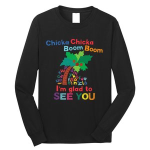 Chicka Chicka Boom Boom IM Glad To See You Long Sleeve Shirt