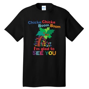 Chicka Chicka Boom Boom IM Glad To See You Tall T-Shirt