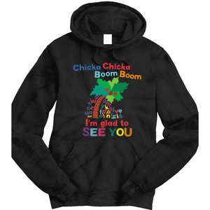 Chicka Chicka Boom Boom IM Glad To See You Tie Dye Hoodie