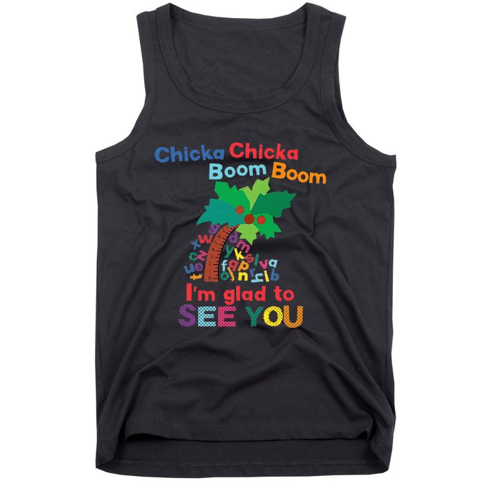 Chicka Chicka Boom Boom IM Glad To See You Tank Top