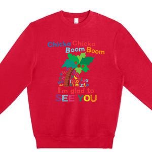 Chicka Chicka Boom Boom IM Glad To See You Premium Crewneck Sweatshirt