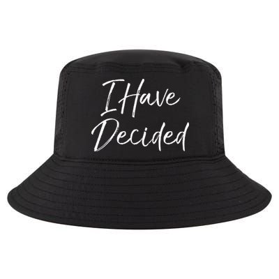Cute Christian Baptism Gift For New Believers I Have Decided Cool Comfort Performance Bucket Hat
