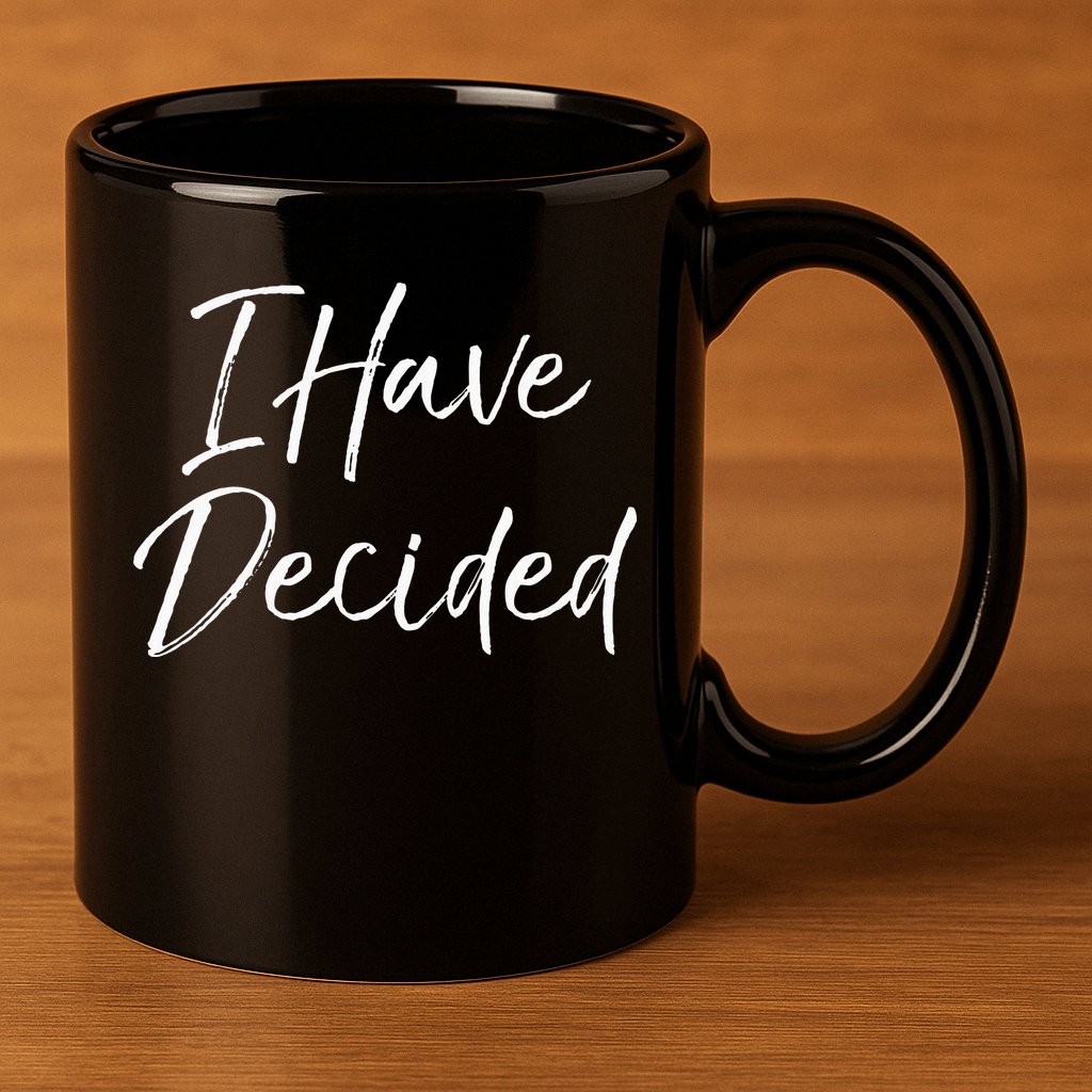 Cute Christian Baptism Gift For New Believers I Have Decided 11oz C Handle Ceramic Mug
