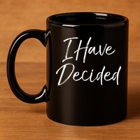 Cute Christian Baptism Gift For New Believers I Have Decided 11oz C Handle Ceramic Mug