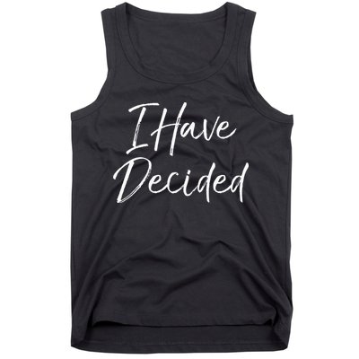 Cute Christian Baptism Gift For New Believers I Have Decided Tank Top