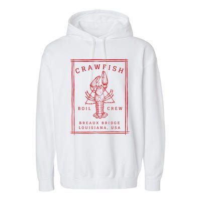 Crawfish Crew Breaux Bridge Retro Cajun Seafood Garment-Dyed Fleece Hoodie