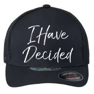 Cute Christian Baptism Gift for New Believers I Have Decided Flexfit Unipanel Trucker Cap