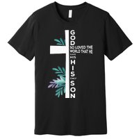 Christian Cross Bible Faith Quote John 316 Premium T-Shirt