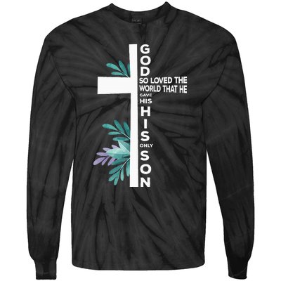 Christian Cross Bible Faith Quote John 316 Tie-Dye Long Sleeve Shirt