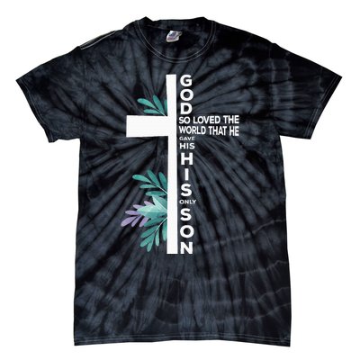 Christian Cross Bible Faith Quote John 316 Tie-Dye T-Shirt