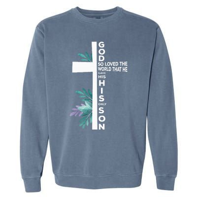 Christian Cross Bible Faith Quote John 316 Garment-Dyed Sweatshirt