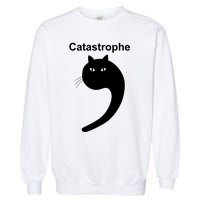 Catastrophe Comma Black Cat Funny Saying Cat As Apostrophe Garment-Dyed Sweatshirt