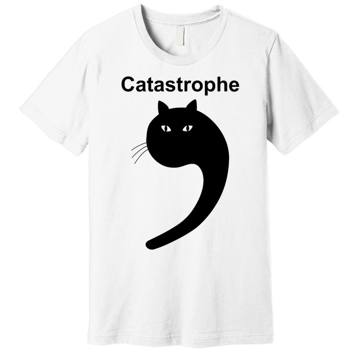 Catastrophe Comma Black Cat Funny Saying Cat As Apostrophe Premium T-Shirt