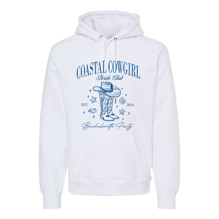 Coastal Cowgirl Bride Club Beach Bachelorette Party 2024 Premium Hoodie