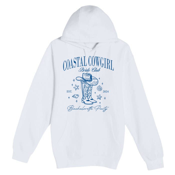 Coastal Cowgirl Bride Club Beach Bachelorette Party 2024 Premium Pullover Hoodie