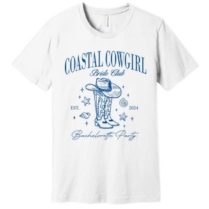 Coastal Cowgirl Bride Club Beach Bachelorette Party 2024 Premium T-Shirt