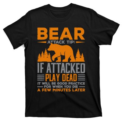 Camping Camper Bear Attack Tip If Attacked Play Dead T-Shirt