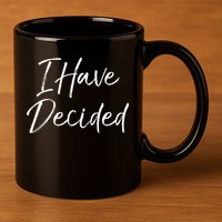 Cute Christian Baptism Gift For New Believers I Have Decided 11oz C Handle Ceramic Mug