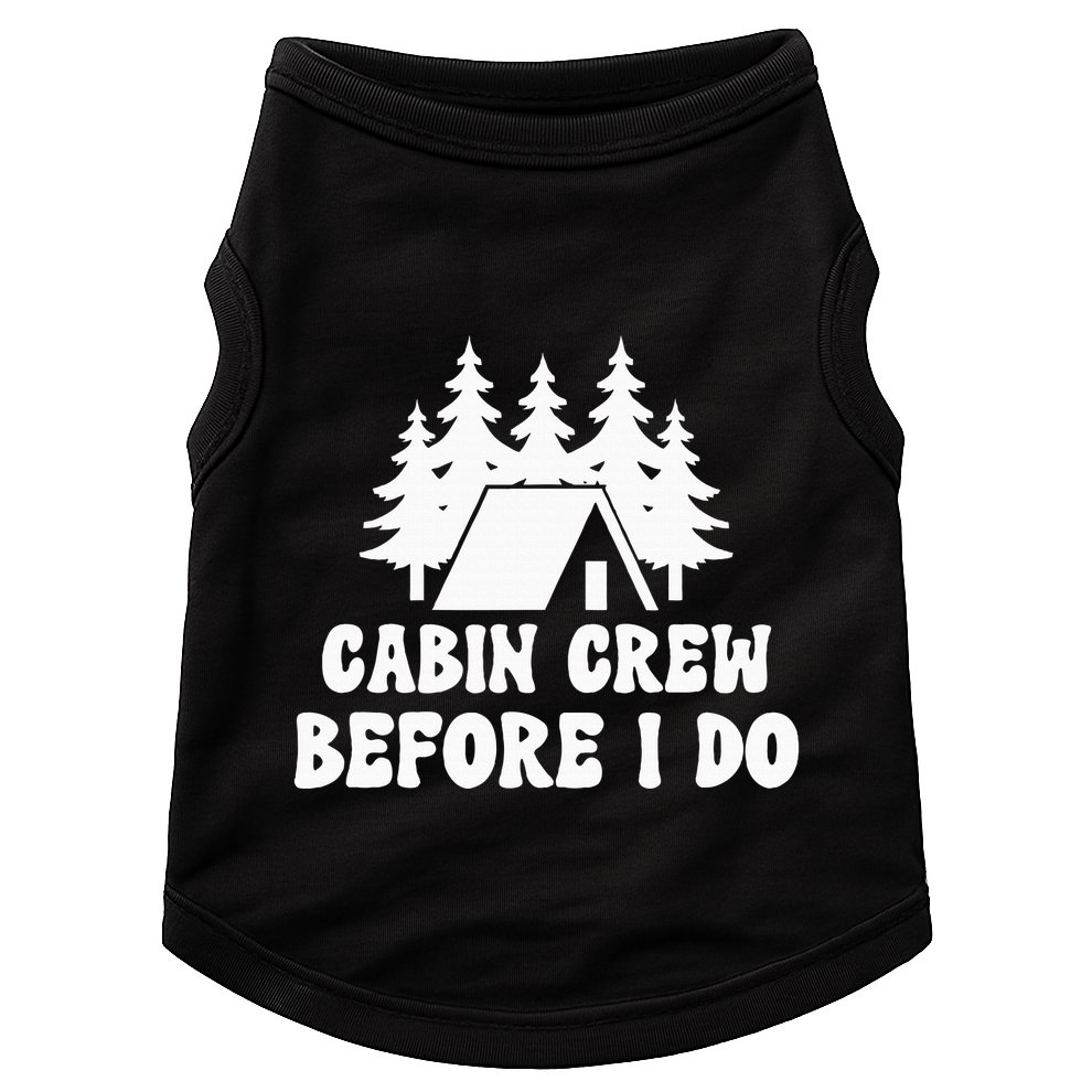 Cabin Crew Before I Do Bride Bachelorette Camping Hiking Doggie Tank