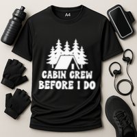 Cabin Crew Before I Do Bride Bachelorette Camping Hiking Performance Shirt