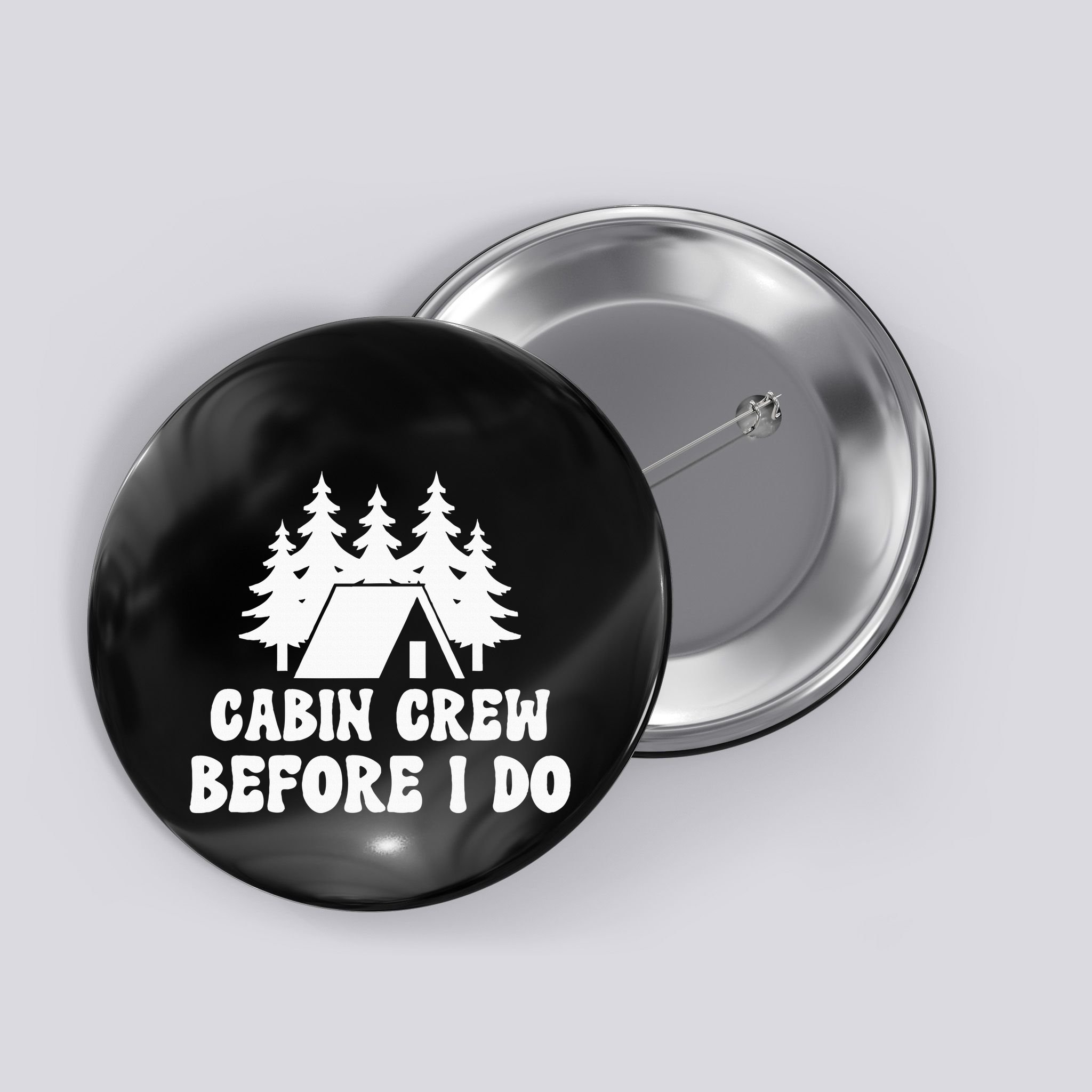 Cabin Crew Before I Do Bride Bachelorette Camping Hiking Button