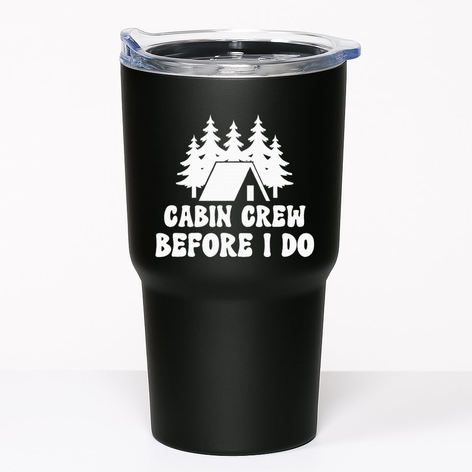 Cabin Crew Before I Do Bride Bachelorette Camping Hiking Tumbler