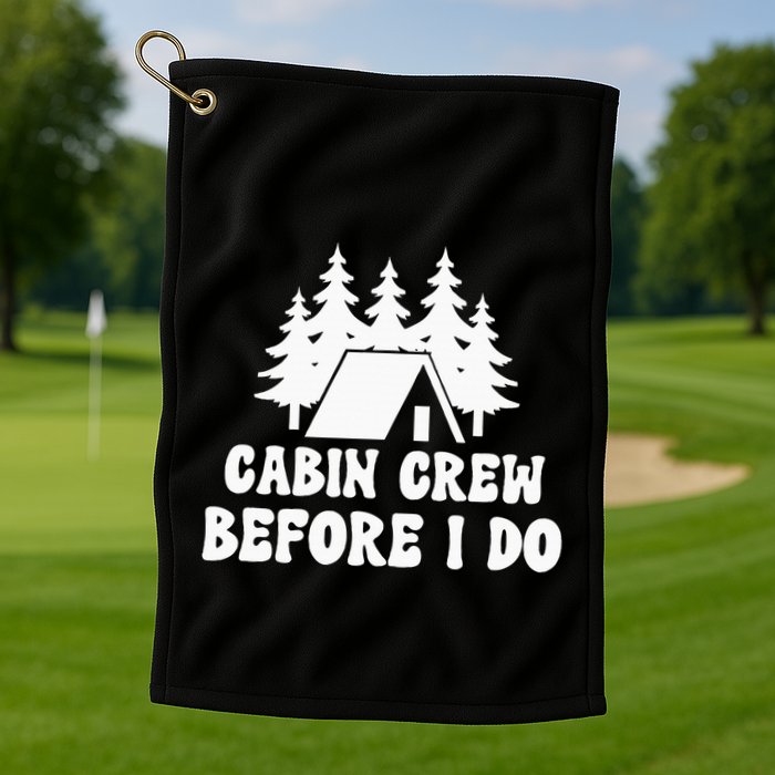 Cabin Crew Before I Do Bride Bachelorette Camping Hiking Golf Towel