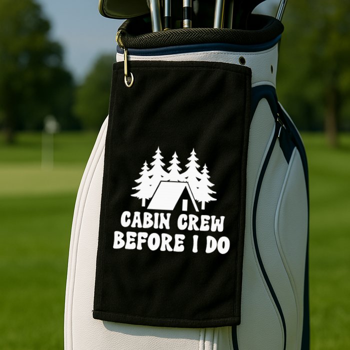 Cabin Crew Before I Do Bride Bachelorette Camping Hiking Golf Towel