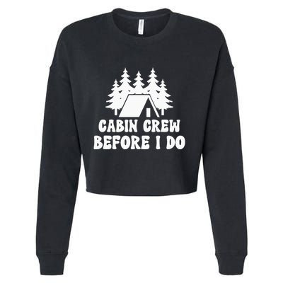 Cabin Crew Before I Do Bride Bachelorette Camping Hiking Cropped Pullover Crew