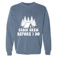 Cabin Crew Before I Do Bride Bachelorette Camping Hiking Garment-Dyed Sweatshirt