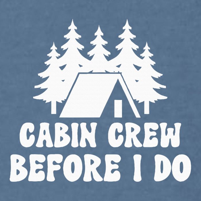 Cabin Crew Before I Do Bride Bachelorette Camping Hiking Garment-Dyed Sweatshirt