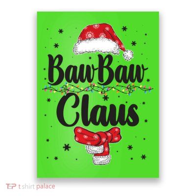 Cute Christmas Baw Baw Claus Poster