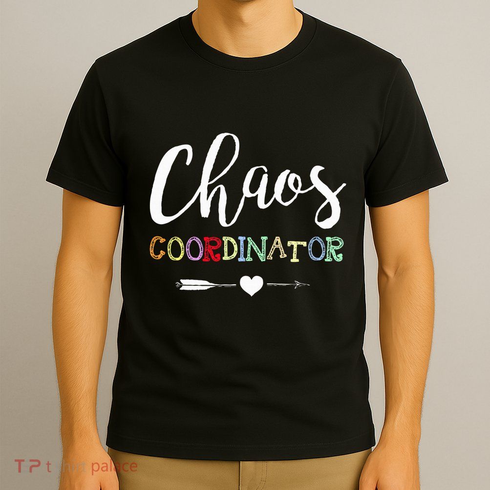 Chaos Coordinator T-Shirt