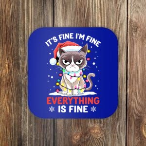 Christmas Cat Cute ItS Fine IM Fine Everything Is Fine Gift Coaster