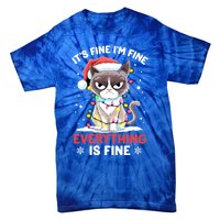 Christmas Cat Cute ItS Fine IM Fine Everything Is Fine Gift Tie-Dye T-Shirt