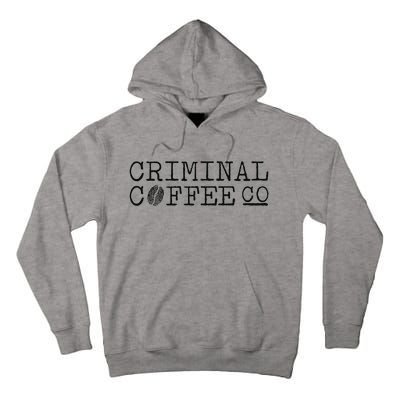 Criminal Coffee Tall Hoodie