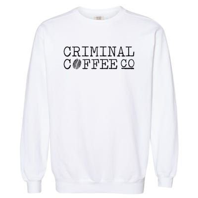 Criminal Coffee Garment-Dyed Sweatshirt