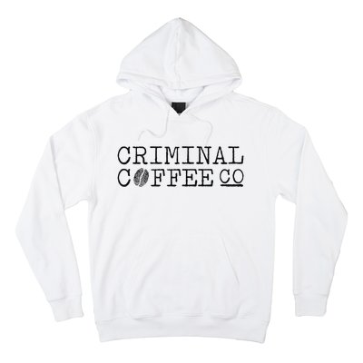 Criminal Coffee Hoodie