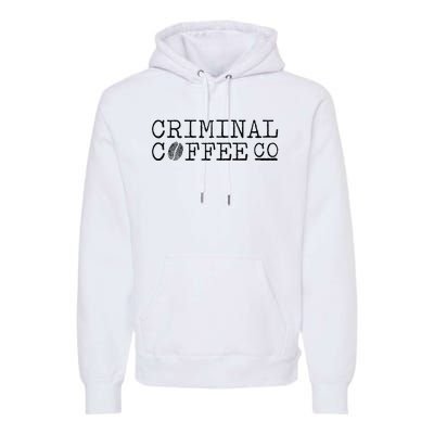 Criminal Coffee Premium Hoodie