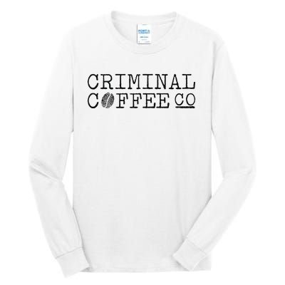 Criminal Coffee Tall Long Sleeve T-Shirt