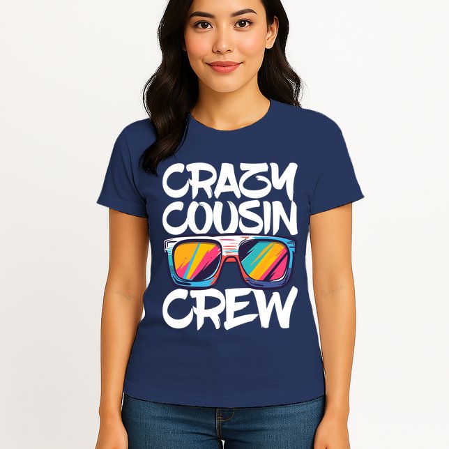 Crazy Cousin Crew Adults Boy Girl Matching Womens T-Shirt