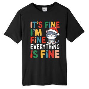 Christmas Cat Cute ItS Fine IM Fine Everything Is Fine Gift Tall Fusion ChromaSoft Performance T-Shirt