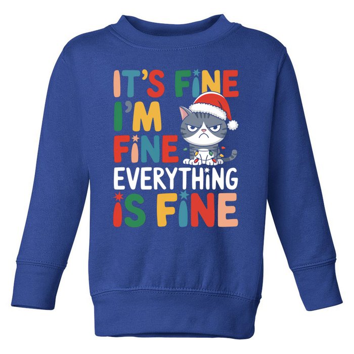 Christmas Cat Cute ItS Fine IM Fine Everything Is Fine Gift Toddler Sweatshirt