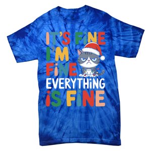 Christmas Cat Cute ItS Fine IM Fine Everything Is Fine Gift Tie-Dye T-Shirt