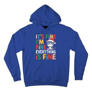 Christmas Cat Cute ItS Fine IM Fine Everything Is Fine Gift Tall Hoodie