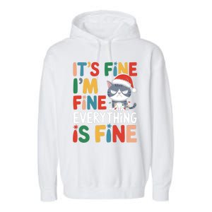 Christmas Cat Cute ItS Fine IM Fine Everything Is Fine Gift Garment-Dyed Fleece Hoodie