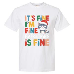 Christmas Cat Cute ItS Fine IM Fine Everything Is Fine Gift Garment-Dyed Heavyweight T-Shirt