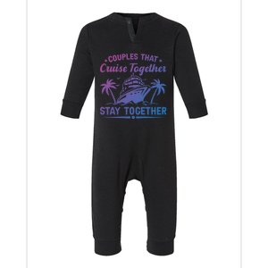 Couple Cruise Couples That Cruise Together Cruising Meaningful Gift Infant Fleece One Piece